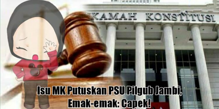 Pillgub Jambi, Beredar Isu MK Putuskan PSU, Emak-emak: Capek!